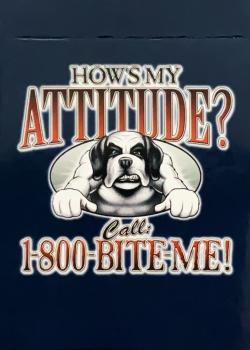 How’s my attitude? Call: 1-800-BITE ME! [Big Dogs] Thumbnail